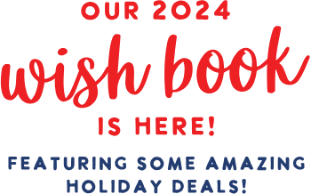 Our 2024 Wishbook is here! Featuring some amazing holiday deals!